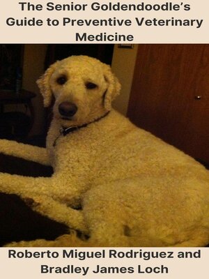 cover image of The Senior Goldendoodle's Guide to Preventive Veterinary Medicine